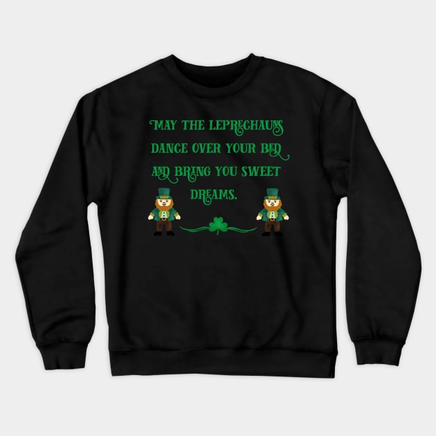 An Irish Blessing for St Patrick's Day Crewneck Sweatshirt by Slightly Unhinged